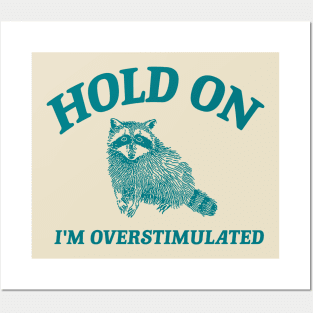 Hold On I'm Overstimulated T-Shirt, Retro Unisex Adult T Shirt, Funny Raccoon Shirt, Meme Posters and Art